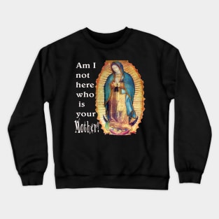 Our Lady of Guadalupe Virgin Mary Crewneck Sweatshirt